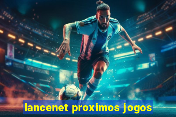 lancenet proximos jogos